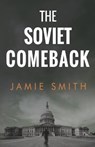 The Soviet Comeback - SMITH,  Jamie - 9781800160491