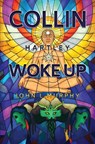 Collin Hartley Woke Up - John L Murphy - 9781800163133