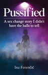 Pussified - Ina Ferencic - 9781800163188