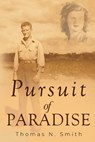 Pursuit of Paradise - Thomas N. Smith - 9781800163324