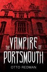 The Vampire of Portsmouth - Otto Redman - 9781800163492
