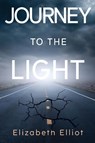 Journey to the light - Elizabeth Elliot - 9781800164871