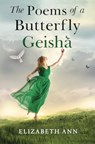 The Poems Of A Butterfly Geisha - ANN,  Elizabeth - 9781800168138