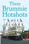 Three Brummie hotshots - Keith Fisher - 9781800168206