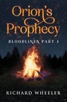 Orion's Prophecy- Bloodlines Part 1 - Richard Wheeler - 9781800168930