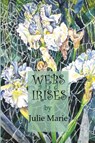 Webs and Irises - Julie Marie - 9781800169265