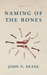 Naming of the Bones - John F. Deane - 9781800171886