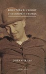 Billy 'Nibs' Buckshot: The Complete Works - John Gallas - 9781800174436