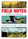 Field Notes - Maxim Peter Griffin - 9781800181182