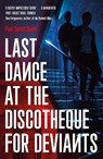 Last Dance at the Discotheque for Deviants - Paul David Gould - 9781800182202