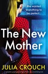 The New Mother - Julia Crouch - 9781800196599