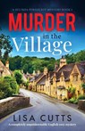 Murder in the Village - Lisa Cutts - 9781800197336