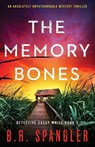 The Memory Bones - B R Spangler - 9781800198296