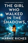 The Girl Who Walked in the Shadows - Marnie Riches - 9781800199439