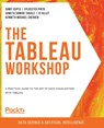 The The Tableau Workshop - Sumit Gupta ; Sylvester Pinto ; Shweta Sankhe-Savale ; JC Gillet - 9781800207653