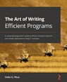The Art of Writing Efficient Programs - Fedor G. Pikus - 9781800208117