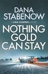 Nothing Gold Can Stay - Dana Stabenow - 9781800240384