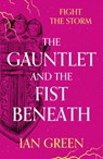 The Gauntlet and the Fist Beneath - Ian Green - 9781800244160