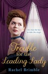 Trouble for the Leading Lady - Rachel Brimble - 9781800245952