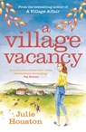 A Village Vacancy - Julie Houston - 9781800246478
