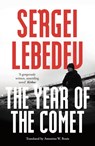 The Year of the Comet - Sergei Lebedev - 9781800249240
