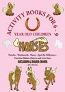 Activity Books for 6-9 Year Old Children (Horses) - MANNING,  James - 9781800275270
