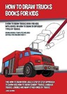 How to Draw Trucks Books for Kids (A How to Draw Trucks Book for Kids With Advice on How to Draw 39 Different Types of Trucks) - MANNING,  James - 9781800275652