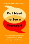 Do I Need to See a Therapist? - Donna Maria Bottomley - 9781800316843