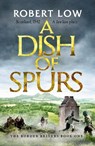 A Dish of Spurs - Robert Low - 9781800320147
