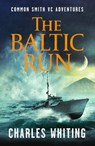 The Baltic Run - Charles Whiting - 9781800320499