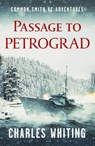 Passage to Petrograd - Charles Whiting - 9781800320529