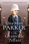 The Granville Affair - Una-Mary Parker - 9781800321007