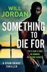Something to Die For - Will Jordan - 9781800322011