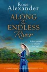 Along the Endless River - Rose Alexander - 9781800322172