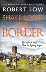 Shake Loose the Border - Robert Low - 9781800322585