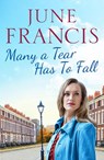 Many a Tear Has To Fall - June Francis - 9781800323063