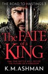 The Fate of a King - K. M. Ashman - 9781800323674