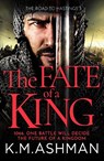 The Fate of a King - K. M. Ashman - 9781800323681