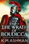 Roman III - The Wrath of Boudicca - K. M. Ashman - 9781800323711
