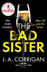 The Bad Sister - J. A. Corrigan - 9781800323773