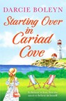 Starting Over in Cariad Cove - Darcie Boleyn - 9781800323810