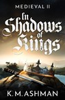 Medieval II - In Shadows of Kings - K. M. Ashman - 9781800324459