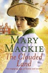 The Clouded Land - Mary Mackie - 9781800324978