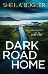 Dark Road Home - Sheila Bugler - 9781800327368