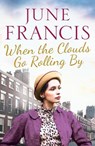 When the Clouds Go Rolling By - June Francis - 9781800327979