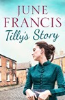 Tilly's Story - June Francis - 9781800327986