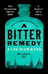 A Bitter Remedy - Alis Hawkins - 9781800328570