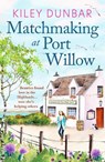 Matchmaking at Port Willow - Kiley Dunbar - 9781800329973