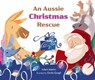 An Aussie Christmas Rescue - Adam Martin - 9781800360921