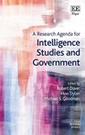 A Research Agenda for Intelligence Studies and Government - Robert Dover ; Huw Dylan ; Michael S. Goodman - 9781800378797